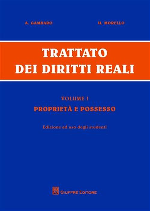 Trattato dei diritti reali per studenti. Vol. 1: Proprietà e possesso