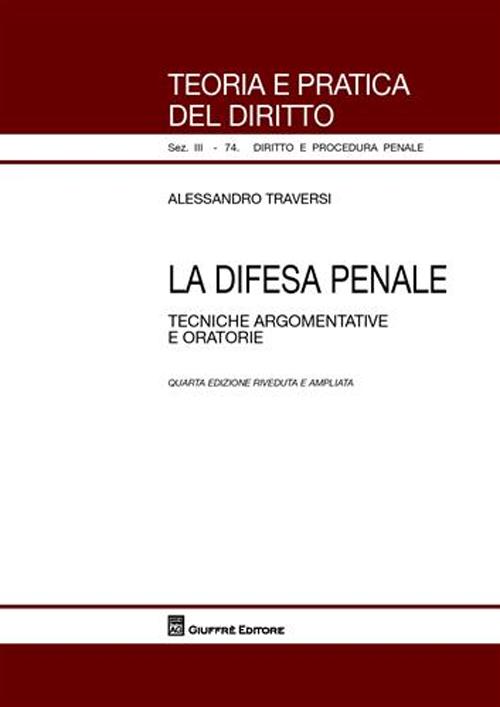 La difesa penale. Tecniche argomentative e oratorie