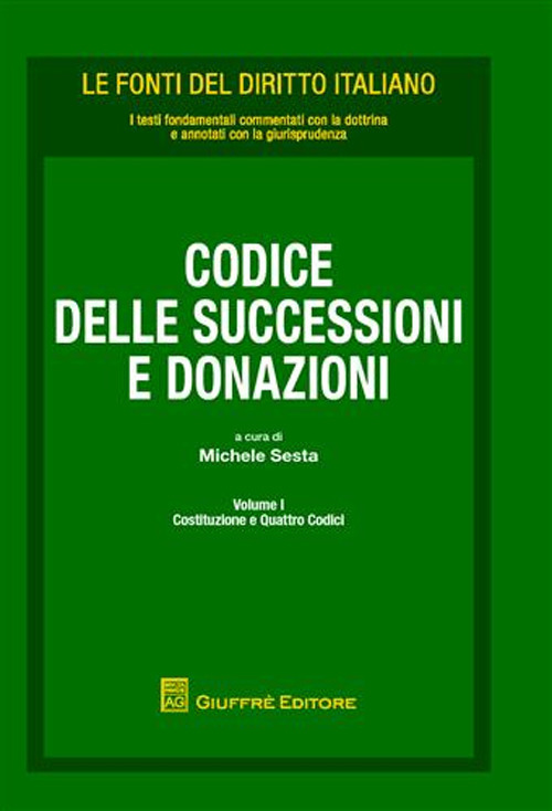 Codice delle successioni e donazioni. Vol. 1: Costituzione e quattro codici