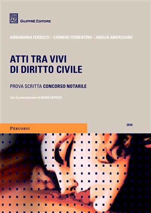 Atti tra vivi di diritto civile. Prova scritta concorso notarile 2010
