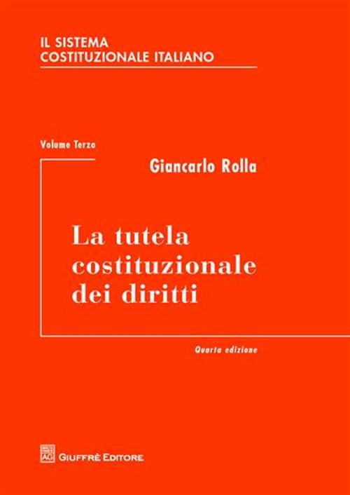 Il sistema costituzionale italiano. Vol. 2: La tutela costituzionale dei diritti