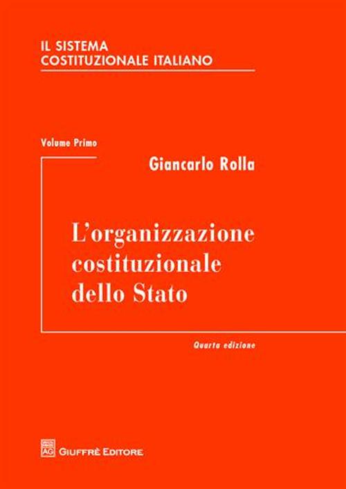 Il sistema costituzionale italiano. Vol. 1: L' organizzazione costituzionale dello Stato