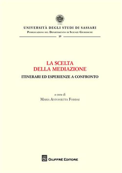 La scelta della mediazione. Itinerari ed esperienze a confronto