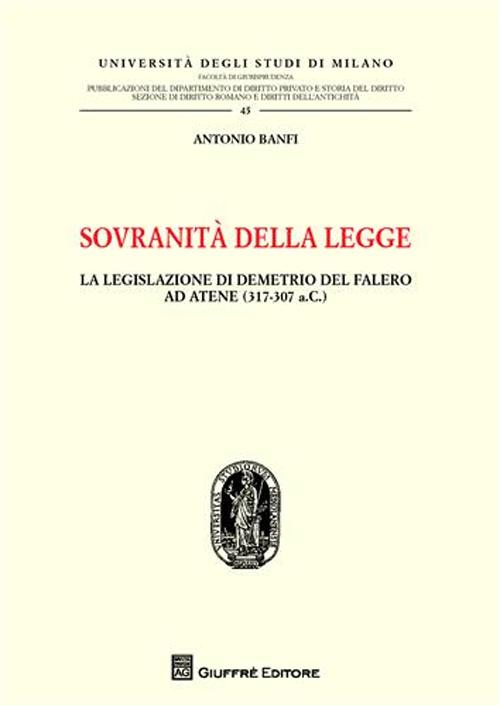 Sovranità della legge. La legislazione di Demetrio del Falero ad Atene (317-307 a. C.)