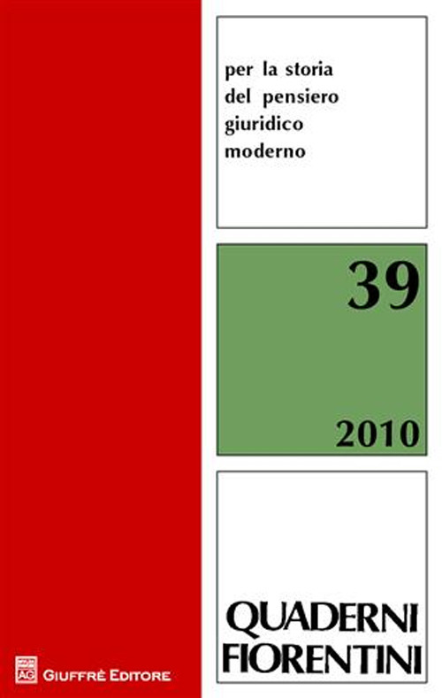 Quaderni fiorentini per la storia del pensiero giuridico moderno (2010). Vol. 39