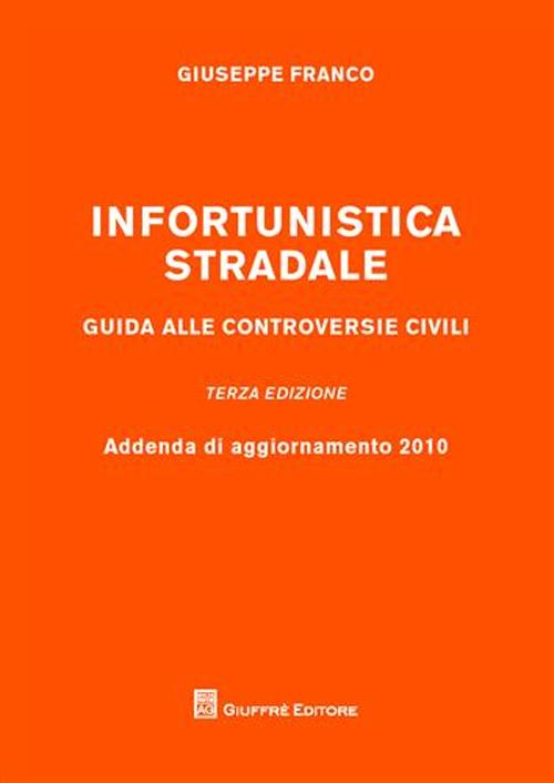 Infortunistica stradale. Guida alle controversie civili