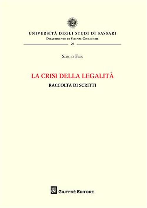 La crisi della legalità. Raccolta di scritti