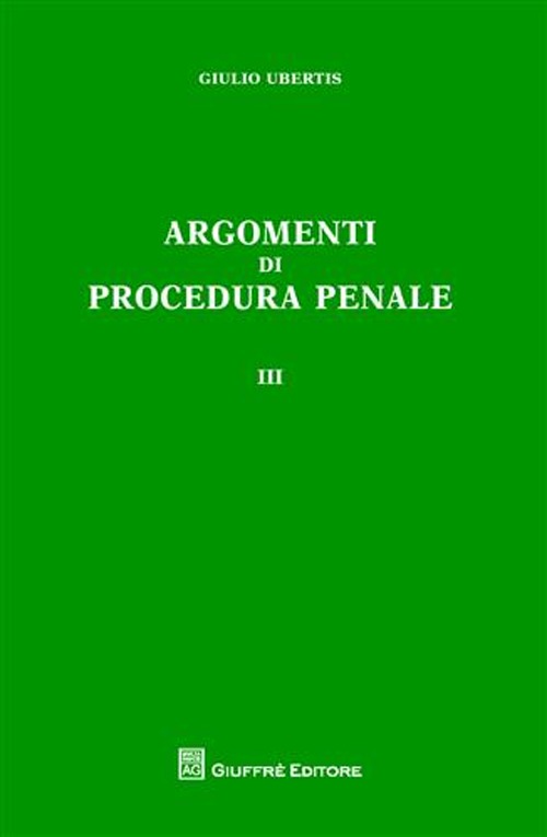 Argomenti di procedura penale. Vol. 3