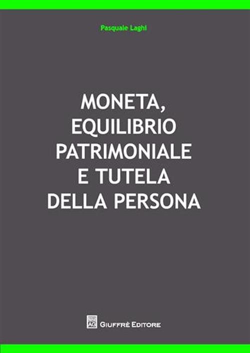 Moneta, equilibrio patrimoniale e tutela della persona