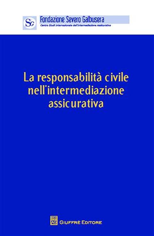 Responsabilità civile nell'intermediazione assicurativa. Atti (Verona, 4 giugno 20101)