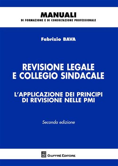 Revisione legale e collegio sindacale. L'applicazione dei principi di revisione nelle PMI