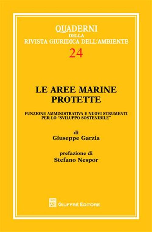 Le aree marine protette. Funzione amministrativa e nuovi strumenti per lo «sviluppo sostenibile»