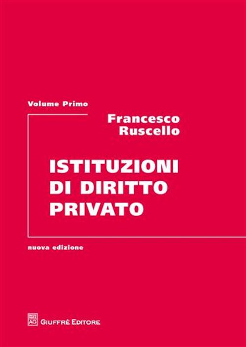 Istituzioni di diritto privato. Vol. 1: Le nozioni generali. I soggetti. La proprietà e le situazioni di godimento. La famiglia. Le successioni