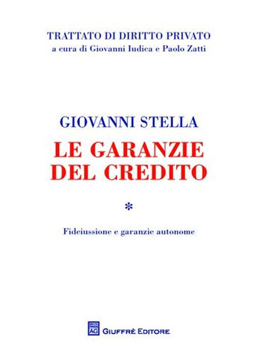 Le garanzie del credito. Vol. 1: Fideiussione e garanzie autonome