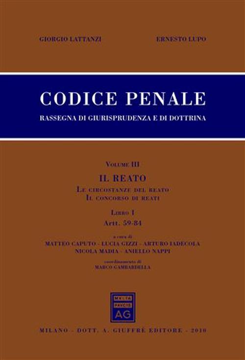 Codice penale. Rassegna di giurisprudenza e di dottrina. Vol. 3/1: Artt. 59-84. Il reato. Le circostanze del reato. Il concorso di reati
