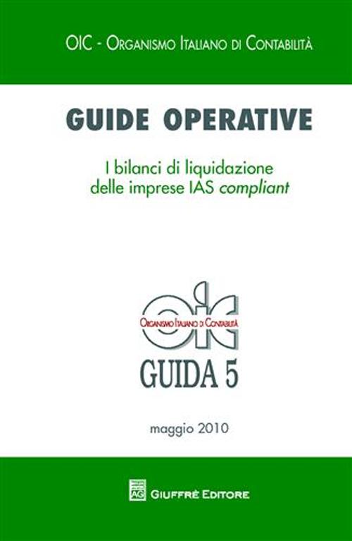 Guide operative. I bilanci di liquidazione delle imprese IAS compliant (2010)
