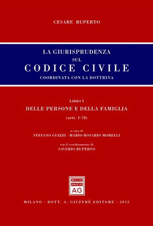 La giurisprudenza sul codice civile. Coordinata con la dottrina. Libro I: Delle persone e della famiglia. Artt. 1-78