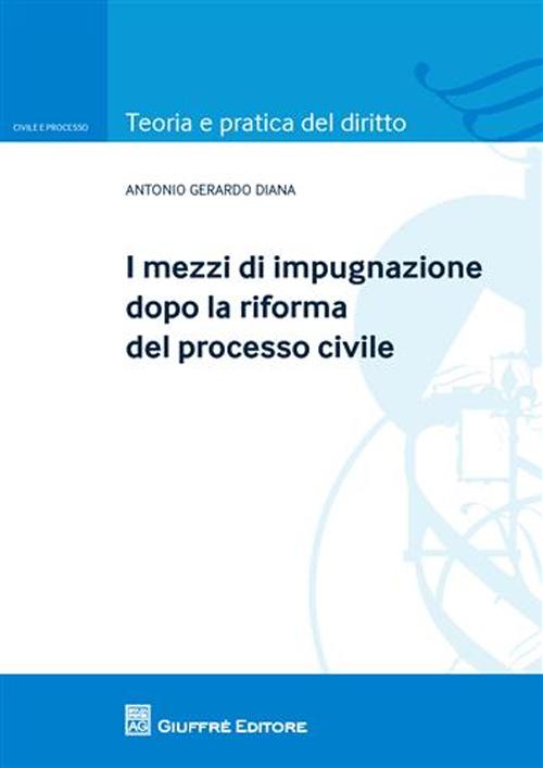 I mezzi di impugnazione dopo la riforma del processo civile