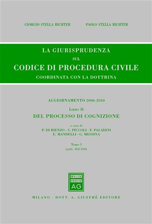La giurisprudenza sul codice di procedura civile. Coordinata con la dottrina. Aggiornamento 2006-2010. Vol. 2/1: Del processo di cognizione (Artt. 163-310)