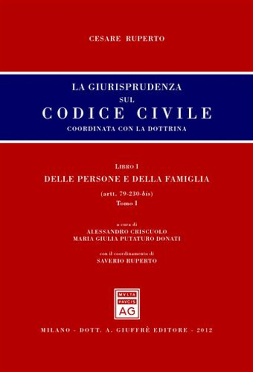 La giurisprudenza sul codice civile. Coordinata con la dottrina. Libro I: Delle persone e della famiglia. Artt. 79-230-bis