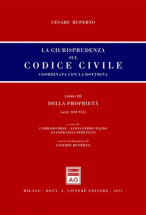 La giurisprudenza sul codice civile. Coordinata con la dottrina. Libro III: Della proprietà. Artt. 810-951