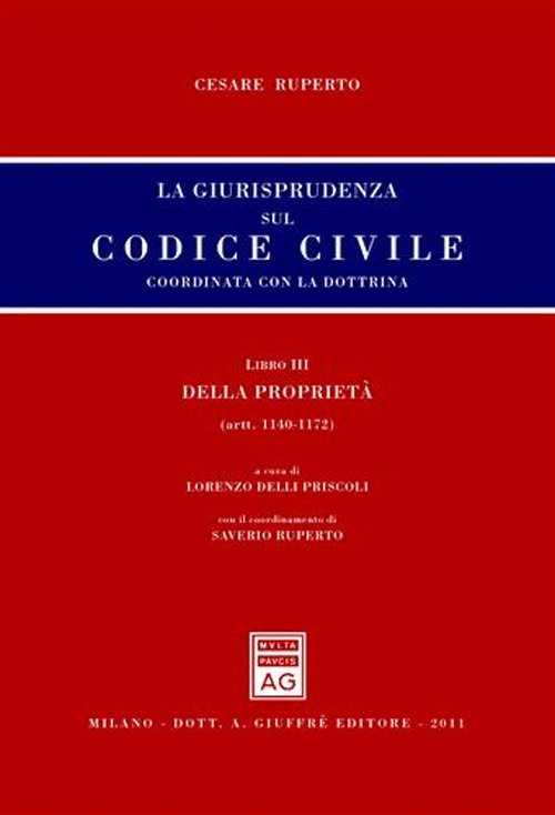 La giurisprudenza sul Codice civile. Coordinata con la dottrina. LibroIII: Della proprietà. Artt. 1140-1172
