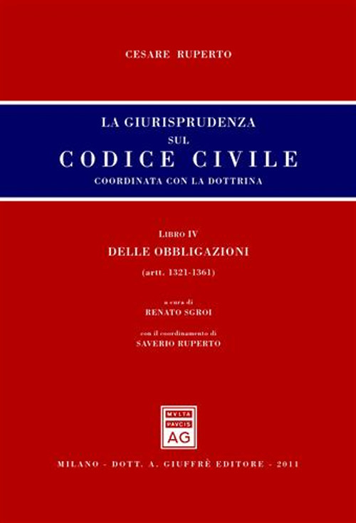 La giurisprudenza sul codice civile. Libro IV: Delle obbligazioni. Artt. 1321-1361