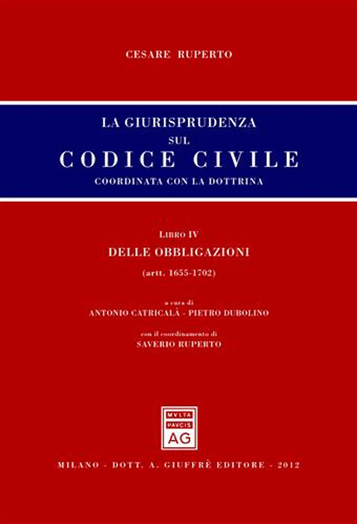 La giurisprudenza sul codice civile. Coordinata con la dottrina. Libro IV: Delle obbligazioni. Artt. 1655-1702