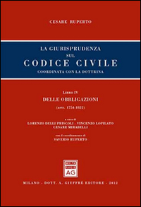 La giurisprudenza sul codice civile. Coordinata con la giurisprudenza. Libro IV: Delle obbligazioni. Artt. 1754-1822