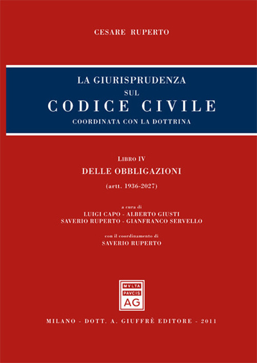 La giurisprudenza sul codice civile. Coordinata con la dottrina. Libro IV: Delle obbligazioni. Artt. 1936-2027