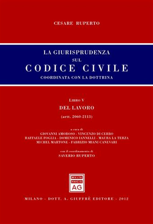 La giurisprudenza sul codice civile. Coordinata con la dottrina. Libro V: Del lavoro. Artt. 2060-2113