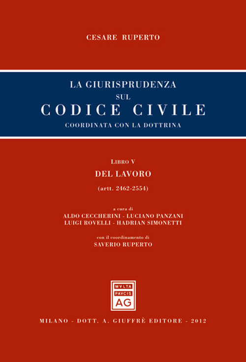 La giurisprudenza sul codice civile. Coordinata con la giurisprudenza. Libro V: Del lavoro. Artt. 2462-2554