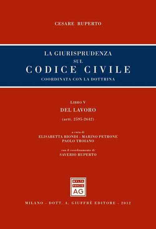 La giusrisprudenza sul codice civile. Coordinata con la dottrina. Libro V: Del lavoro. Artt. 2595-2642