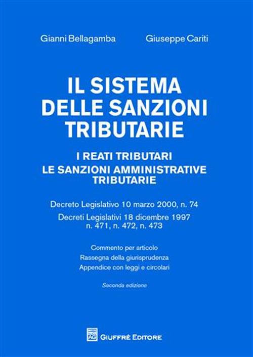Il sistema delle sanzioni tributarie. I reati tributari. Le sanzioni amministrative tributarie