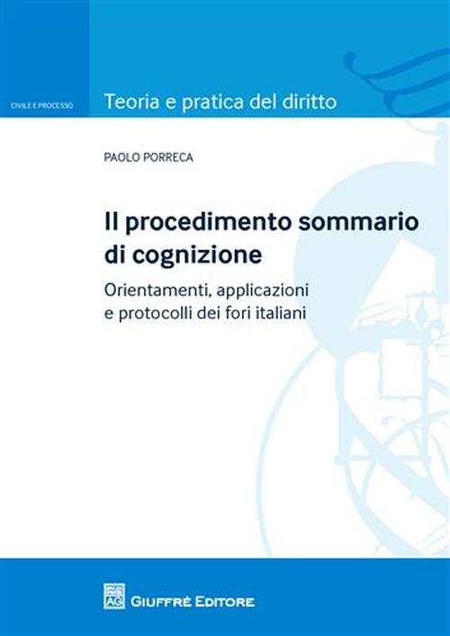 Il procedimento sommario di cognizione. Orientamenti, applicazioni e protocolli dei fori italiani