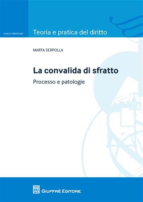 La convalida di sfratto. Processo e patologie