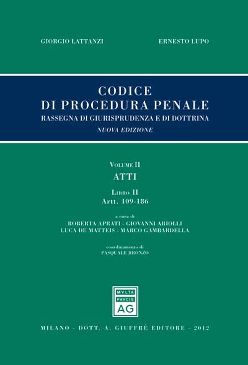 Codice di procedura penale. Rassegna di giurisprudenza e di dottrina. Vol. 2: Atti. Libro II (artt. 109-186)