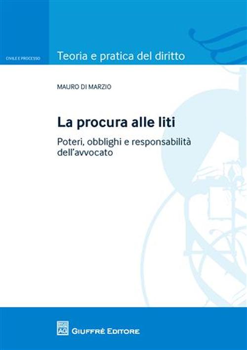 La procura alle liti. Poteri, obblighi e responsabilità dell'avvocato