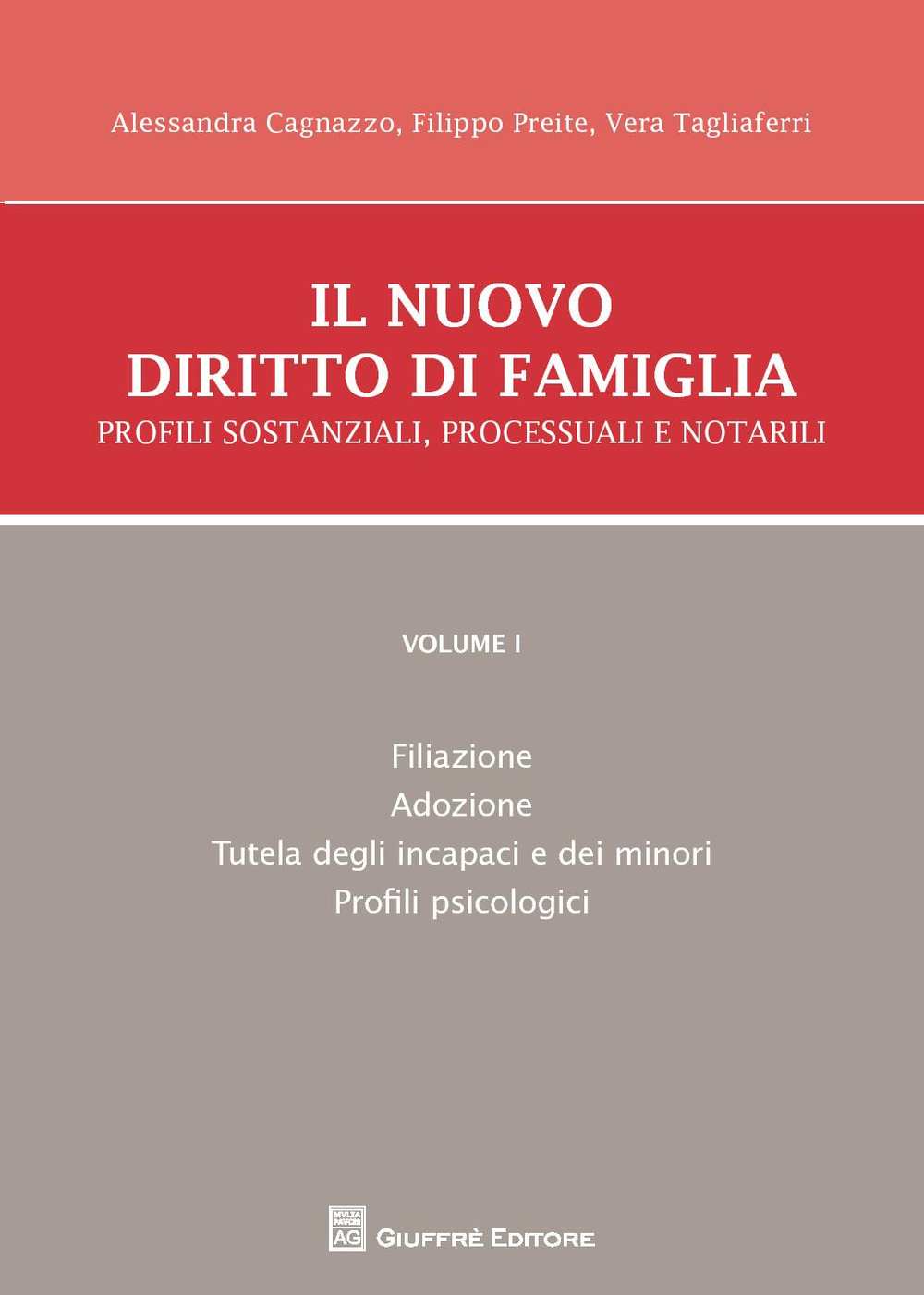 Il nuovo diritto di famiglia. Profili sostanziali, processuali e notarili. Vol. 1: Filiazione, adozione, tutela degli incapaci e dei minori. Profili psicologici