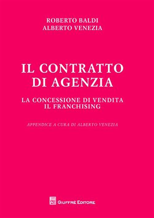 Il contratto di agenzia. La concessione di vendita. Il franchising