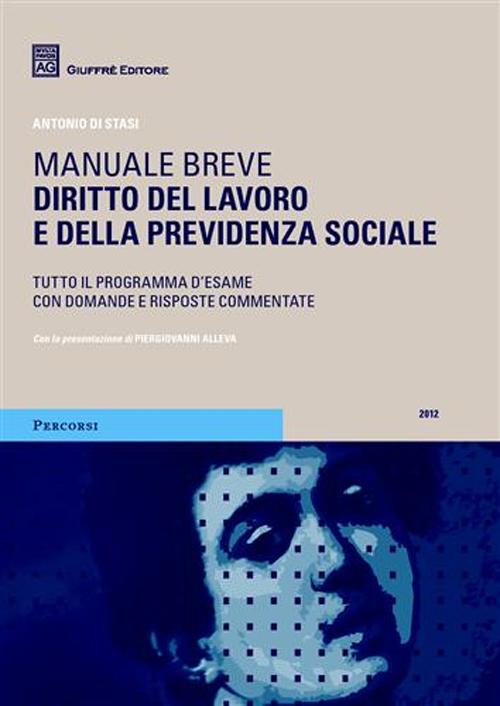 Diritto del lavoro e della previdenza sociale. Manuale breve. Tutto il programma d'esame con domande e risposte commentate