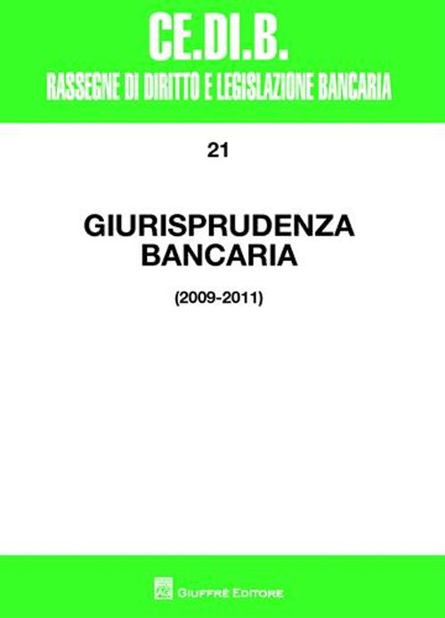 Giurisprudenza bancaria. Anni 2009-2011