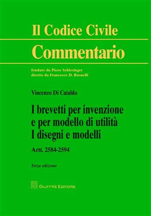 I brevetti per invenzione e per modello di utilita. I disegni e modelli. Artt. 2584-2594