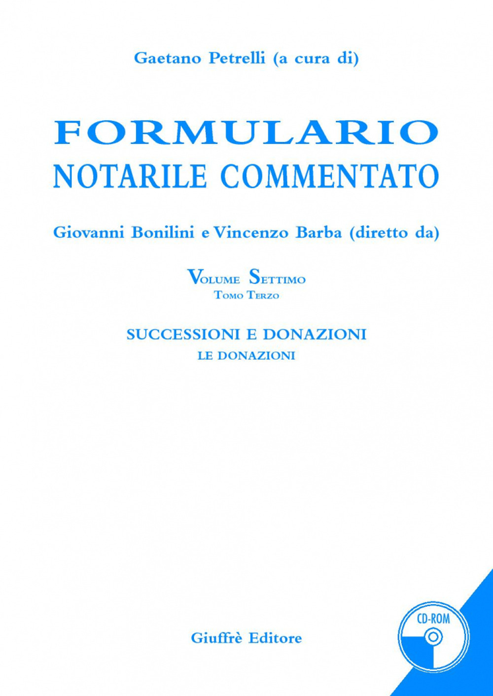 Formulario notarile commentato. Vol. 7/3: Successioni e donazioni. Le donazioni