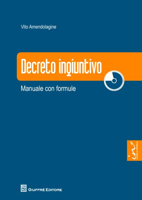 Decreto ingiuntivo. Manuale con formule