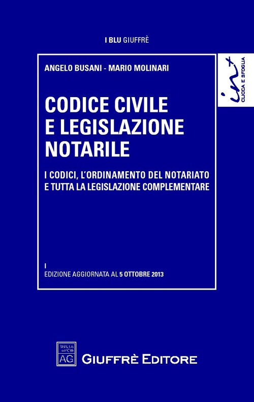 Codice civile e legislazione notarile. I codici, l'ordinamento del notariato e tutta la legislazione complementare