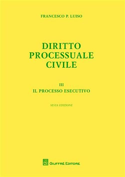 Diritto processuale civile. Vol. 3: Il processo esecutivo