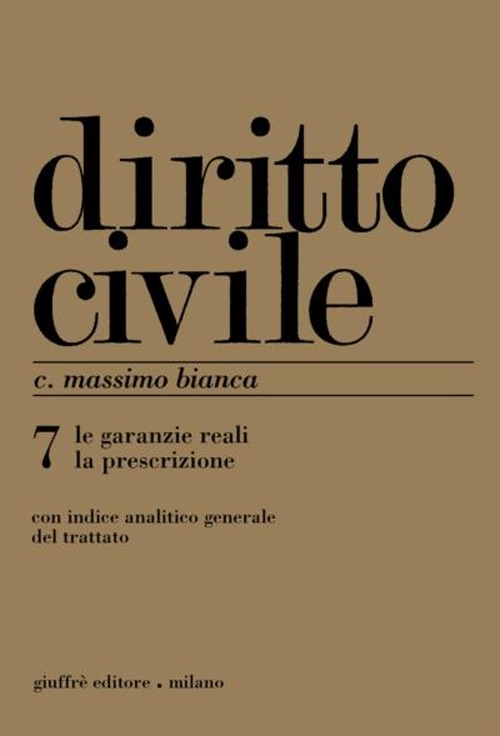 Diritto civile. Vol. 7: Le garanzie reali. La prescrizione
