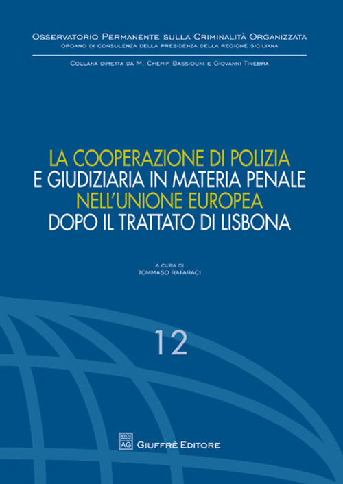La cooperazione di polizia e giudiziaria in materia penale nell'Unione europea dopo il Trattato di Lisbona