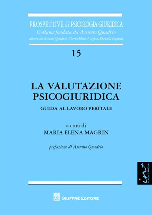 La valutazione psicogiurica. Guida al lavoro peritale